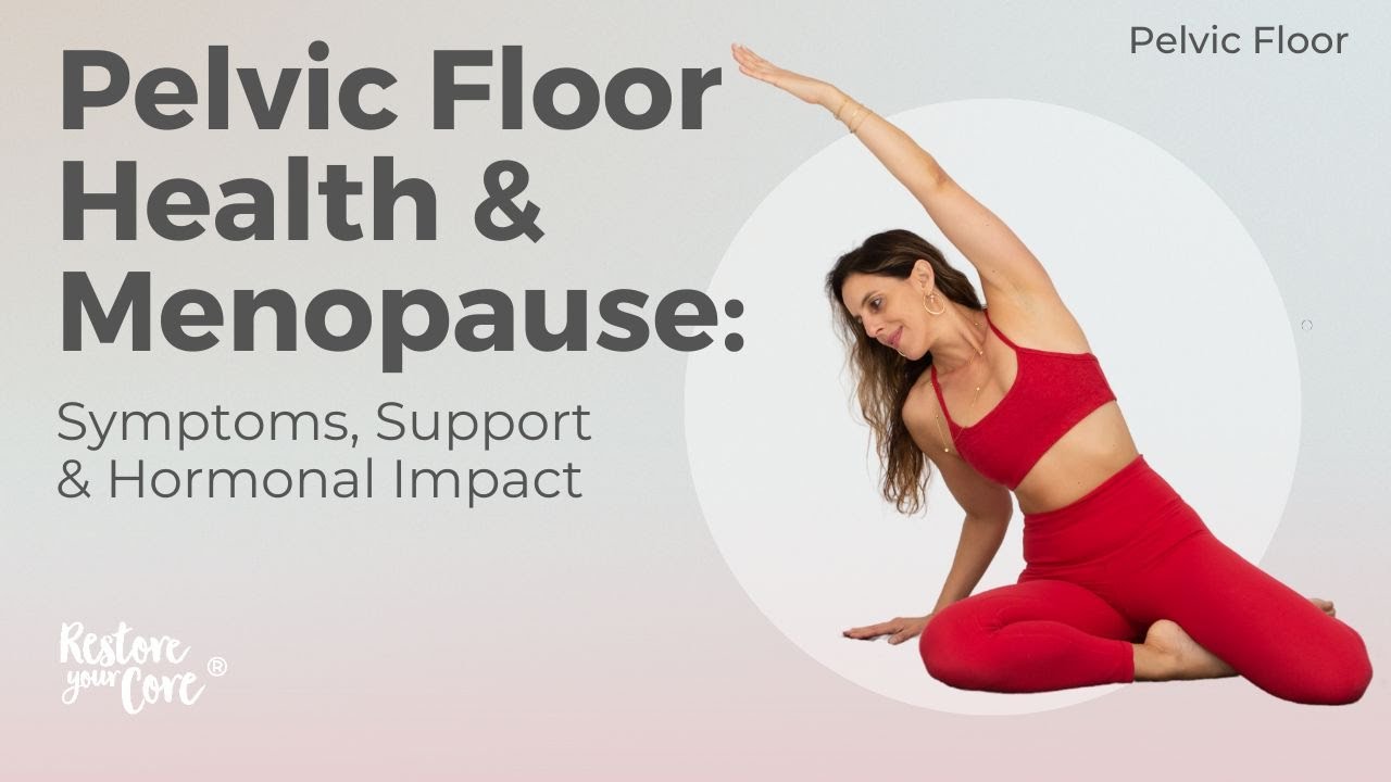 How Menopause Affects the Pelvic Floor: Symptoms, Support & Hormonal Impact