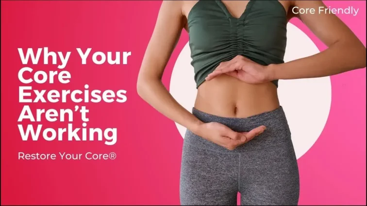 Core Assessment: Why Your Core Exercises Aren’t Working & How to Fix It